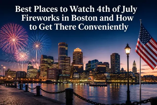 Best Places to Watch 4th of July Fireworks in Boston and How to Get There Conveniently